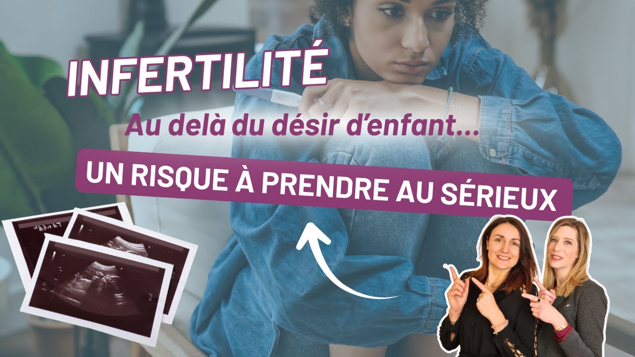 Infertilité : comprendre les risques avant même la PMA