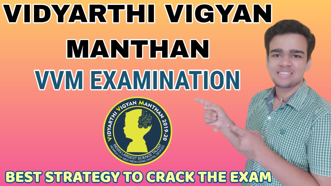 VVM Examination |  Detail information about Vidyarthi Vigyan Manthan | Best Strategy