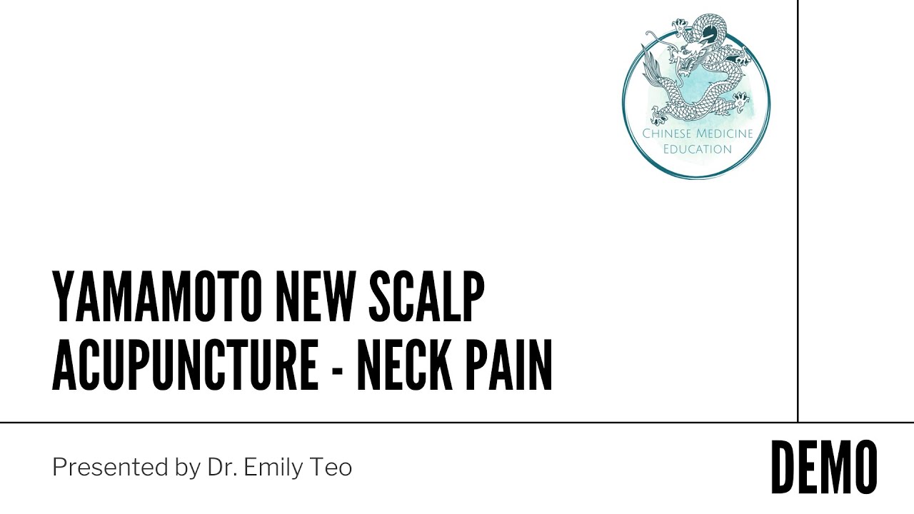 Yamamoto New Scalp Acupuncture (YNSA) Neck Pain Demo with Dr Emily Teo