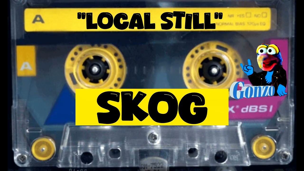 SKOG.                                                                          Local Still...