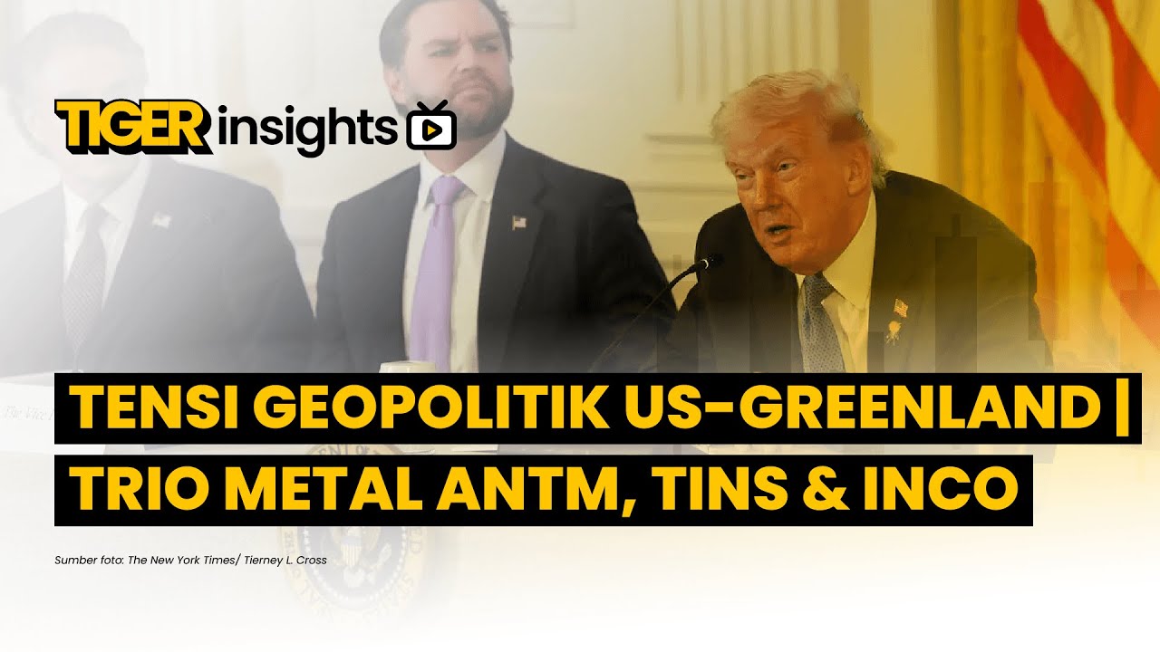 LIVE! Emiten Ini Tak Terdampak Geopolitik US-Greenland! Update ANTM, INCO & TINS | TIGER INSIGHTS