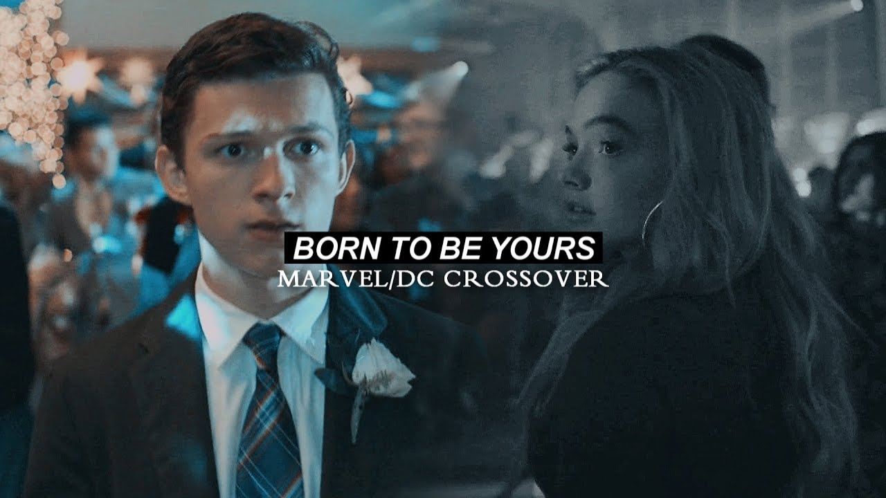 Marvel & DC Crossover | Born To Be Yours