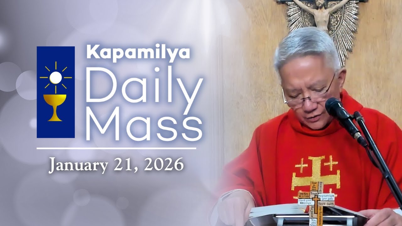 January 21, 2026 | Memorial of St. Agnes, Virgin and Martyr | Kapamilya Daily Mass