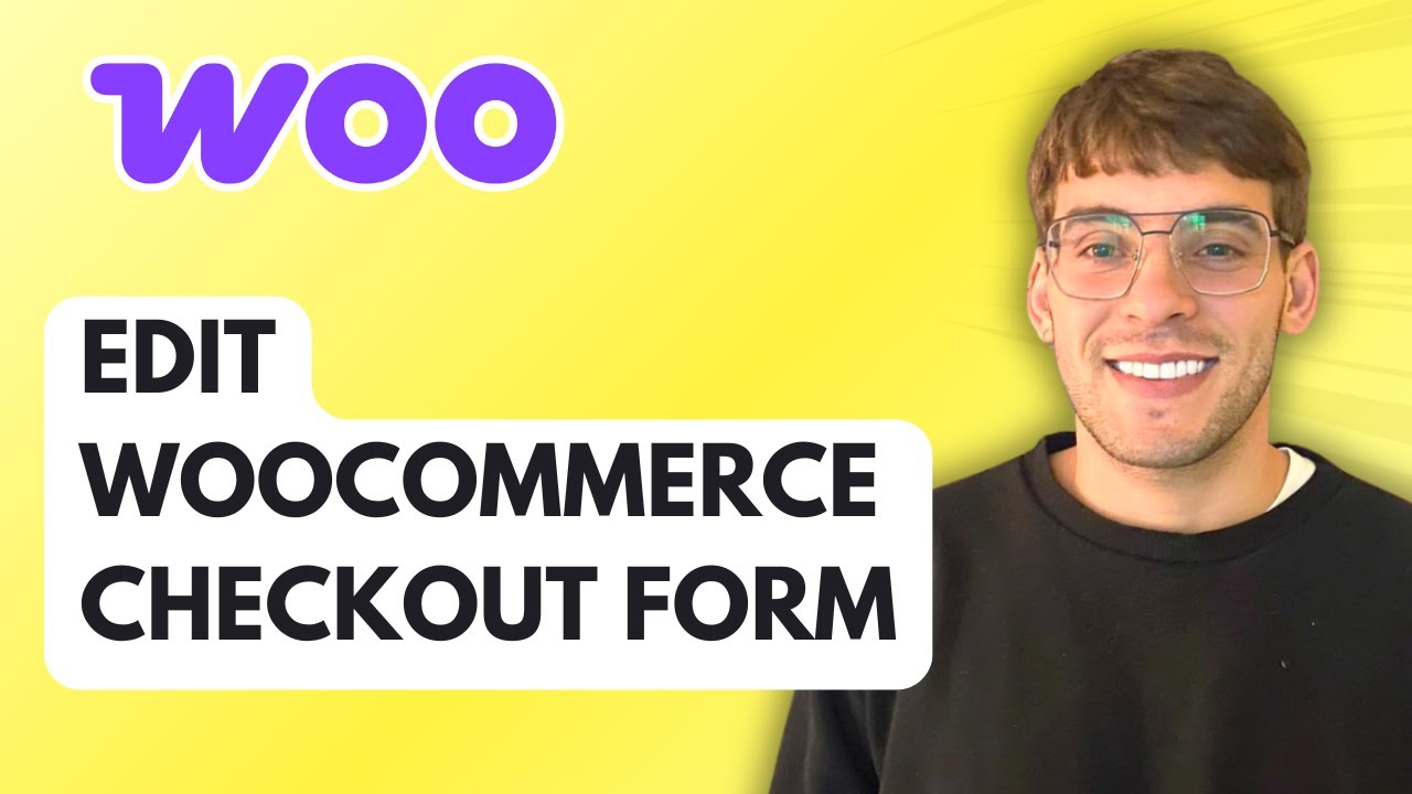 How to Edit WooCommerce Checkout Form [2026 Full Guide]