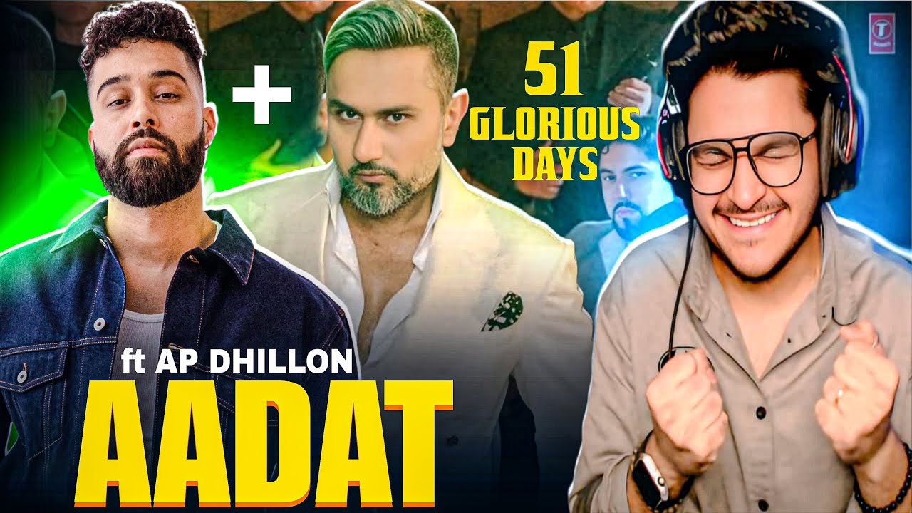 AADAT - YO YO HONEY SINGH & AP DHILLON REACTION | VampFyre | 51 Glorious Days