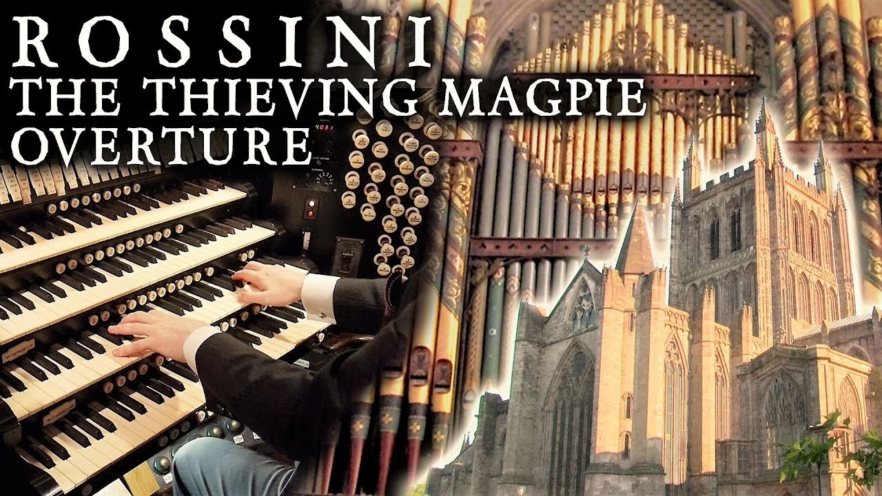 ROSSINI - THE THIEVING MAGPIE OVERTURE - HEREFORD CATHEDRAL ORGAN