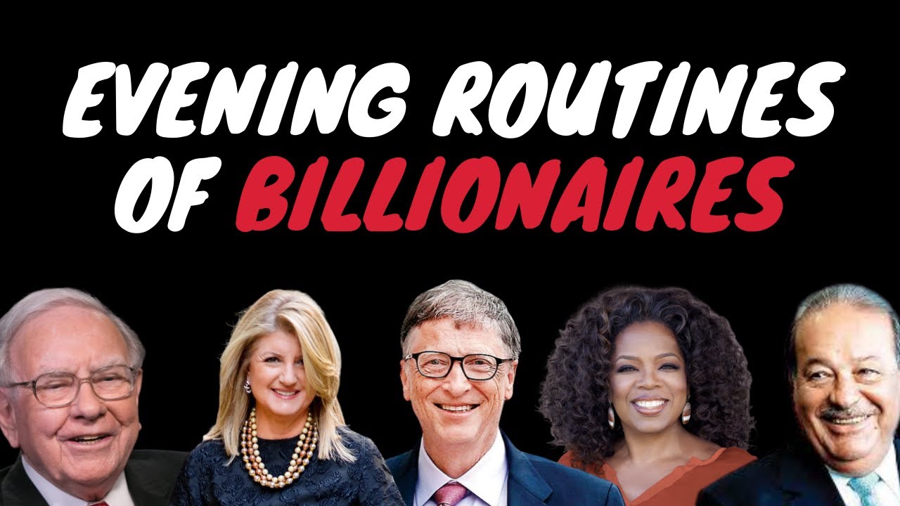 EVENING ROUTINES OF BILLIONAIRES