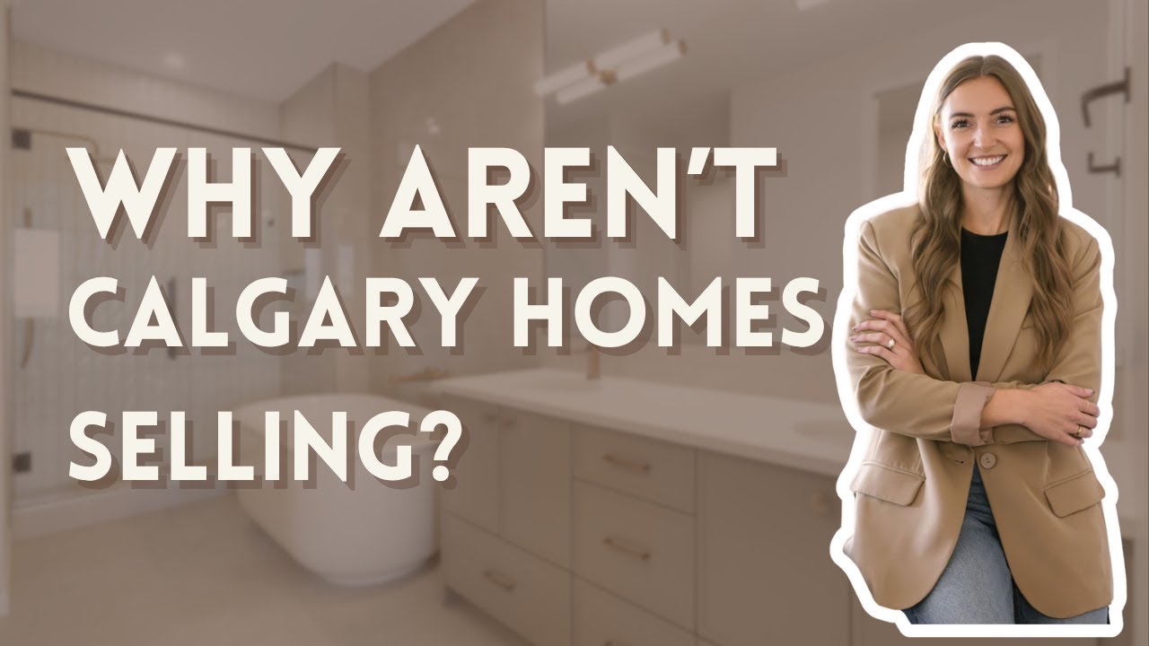 The #1 Reason Calgary Homes Aren’t Selling Right Now