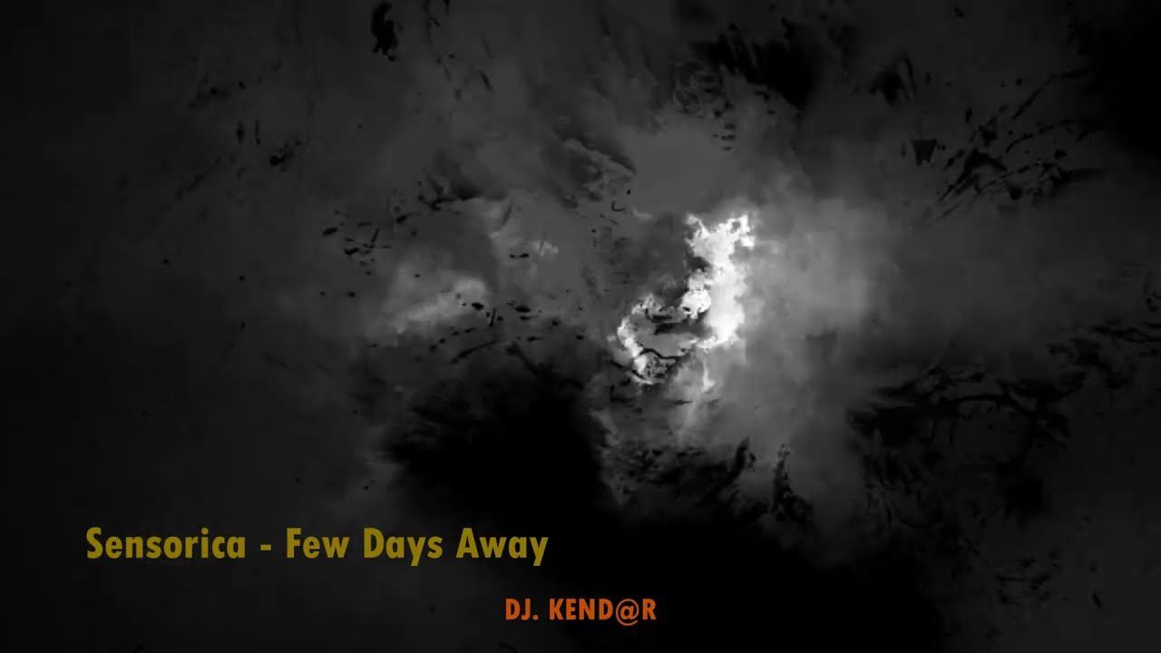 Sensorica - Few Days Away ( DJ. KEND@R MIX )