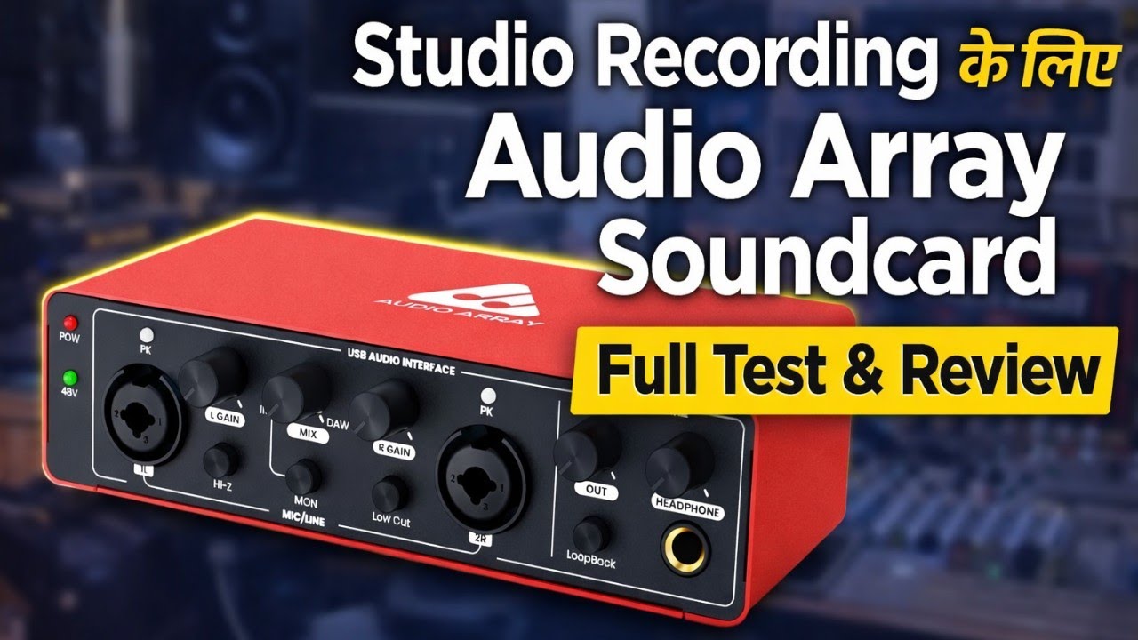 Studio Recording के लिए Sound Array Soundcard | Full Test & Review