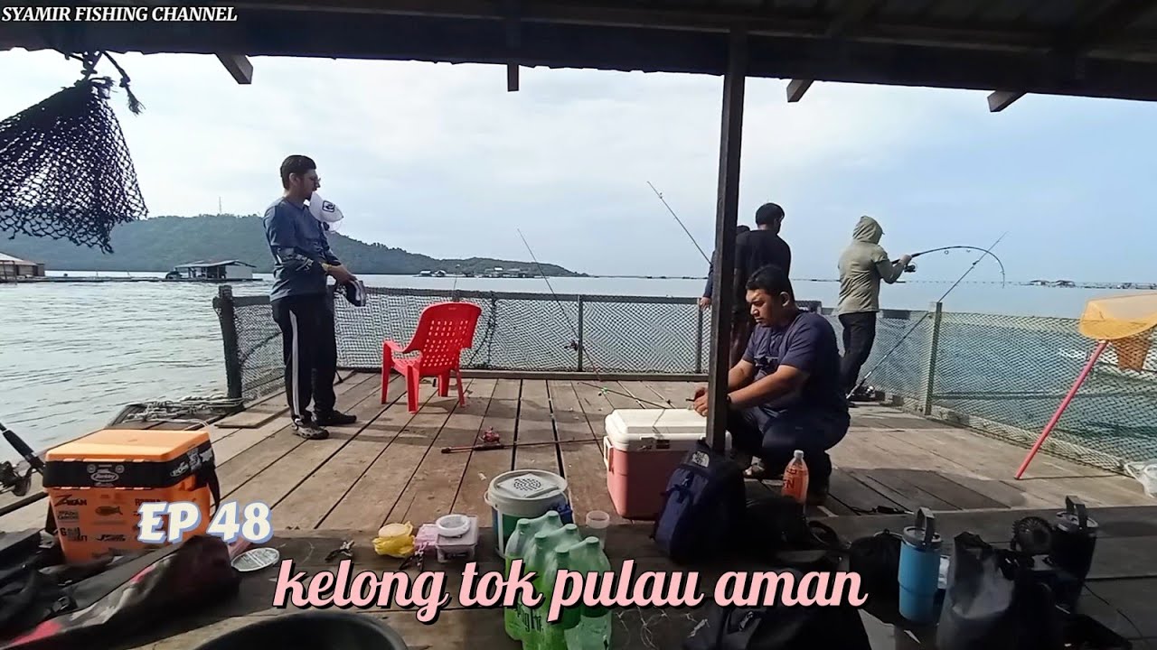 EP48: MANCING DI KELONG TOK PULAU AMAN [ 12,07,2025] AIR PASANG BESAR