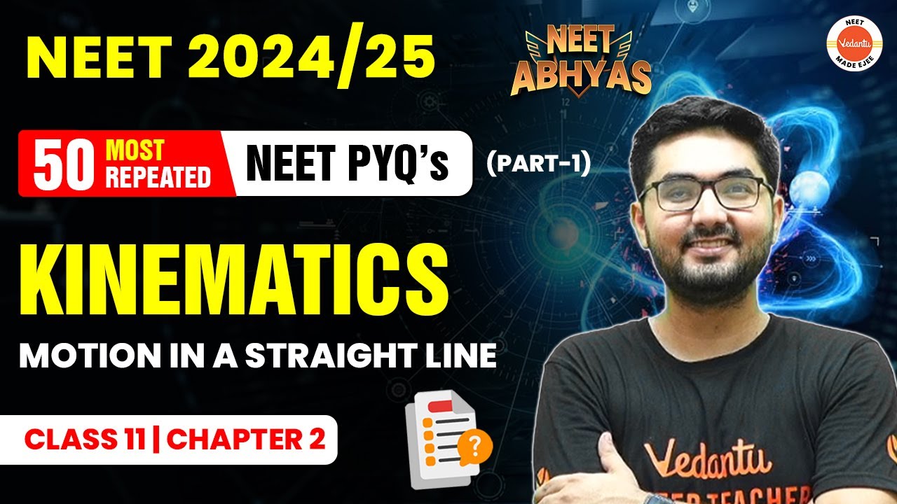 50 Most Repeated NEET PYQ's - KINEMATICS Motion in a Straight Line [PART 1/2] | NEET Abhyas | NEET