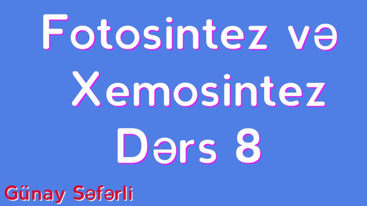 9-10 cu sinif ümumi biologiya dərs 8.Fotosintez və Xemosintez