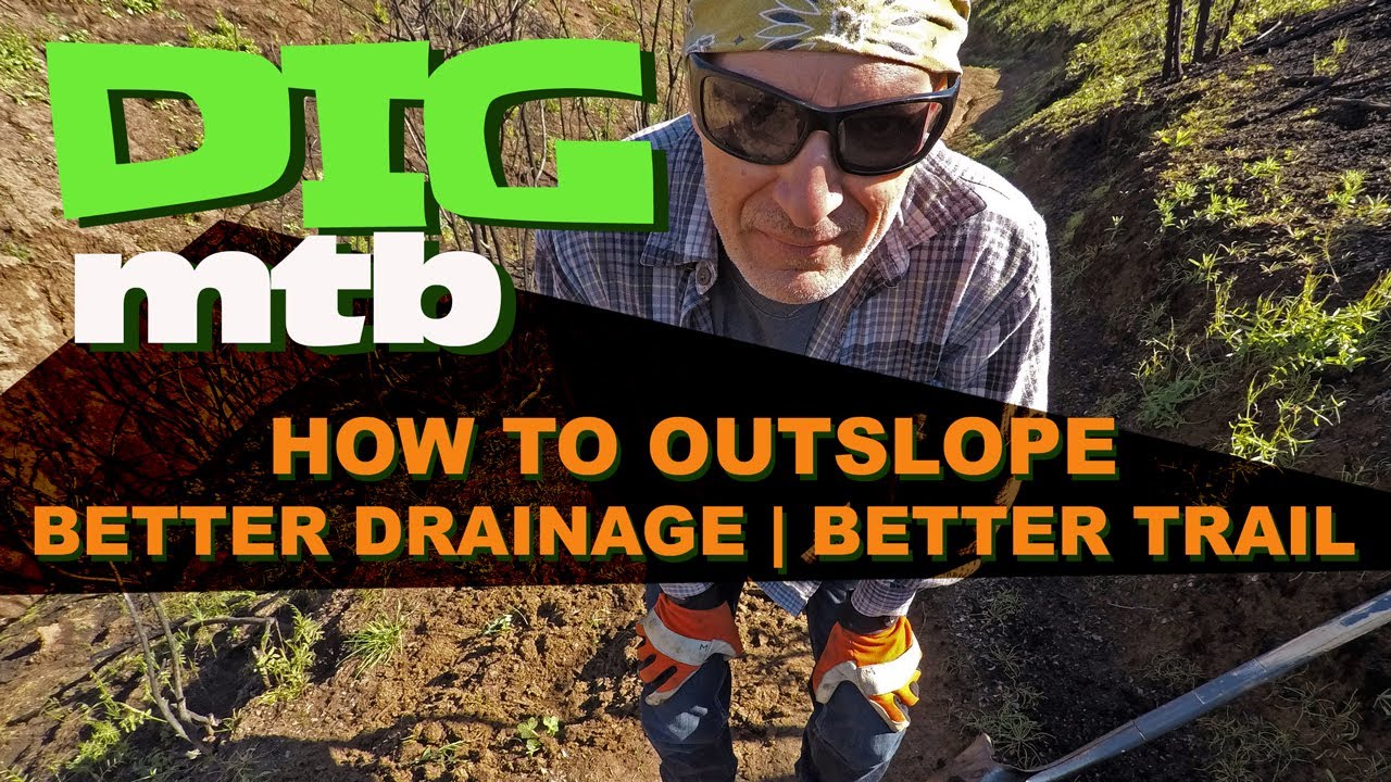 How To Out Slope | Better Drainage - Better Trail | DIGmtb