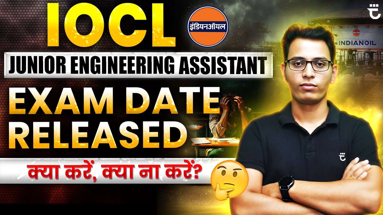 IOCL Junior Engineering Assistant | Exam Date Released | क्या करें, क्या न करें? | #FMIH | Sumit Sir