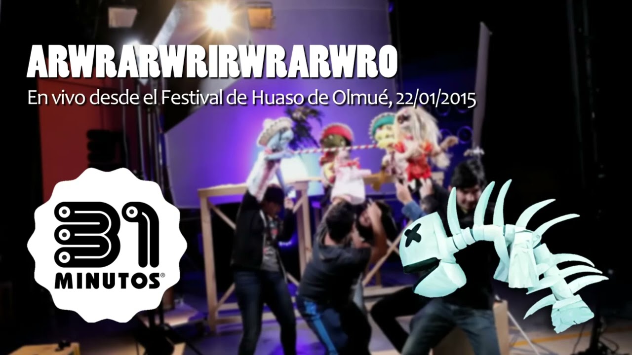 31 minutos - Arwrarwrirwrarwro (En vivo desde Olmué)