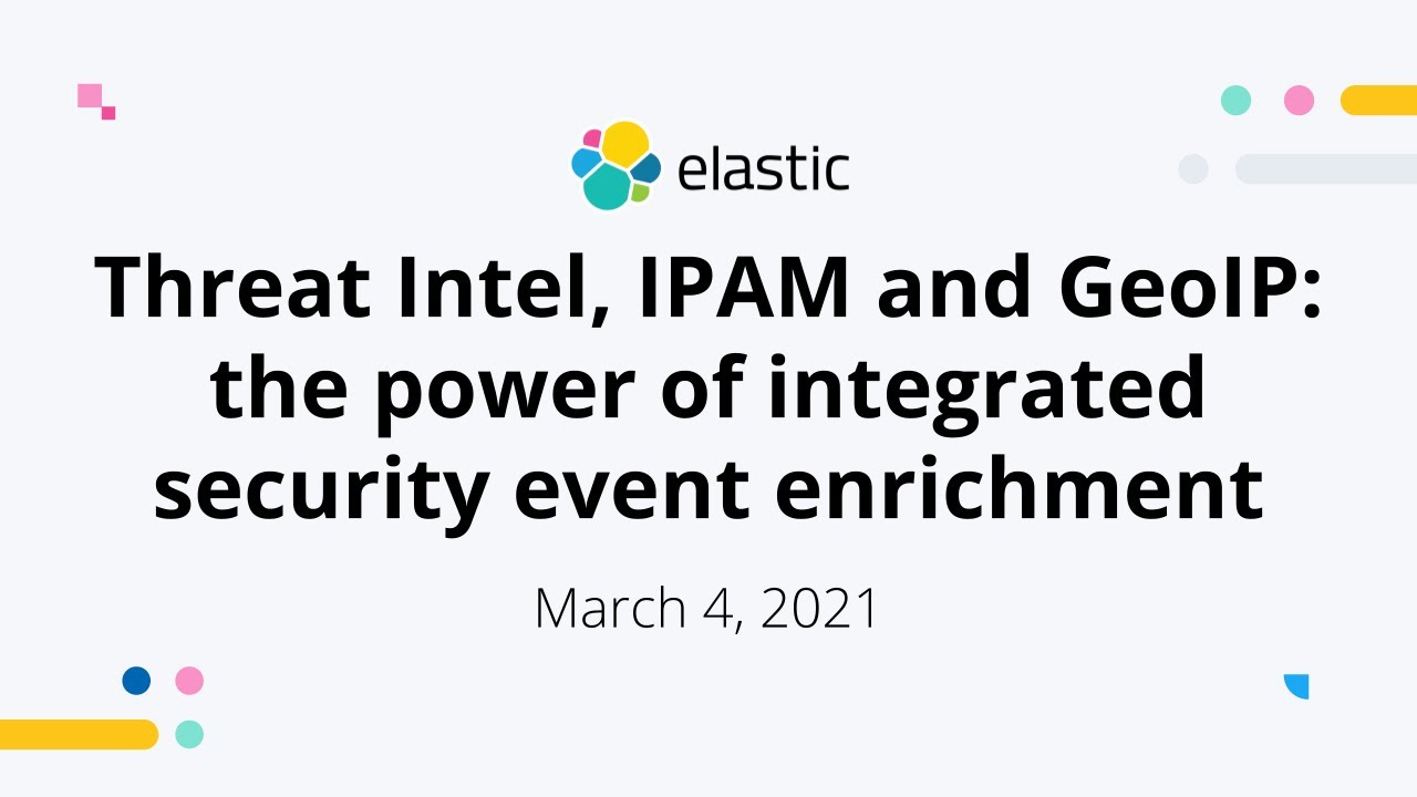 Threat Intel, IPAM and GeoIP- the power of integrated security event enrichment