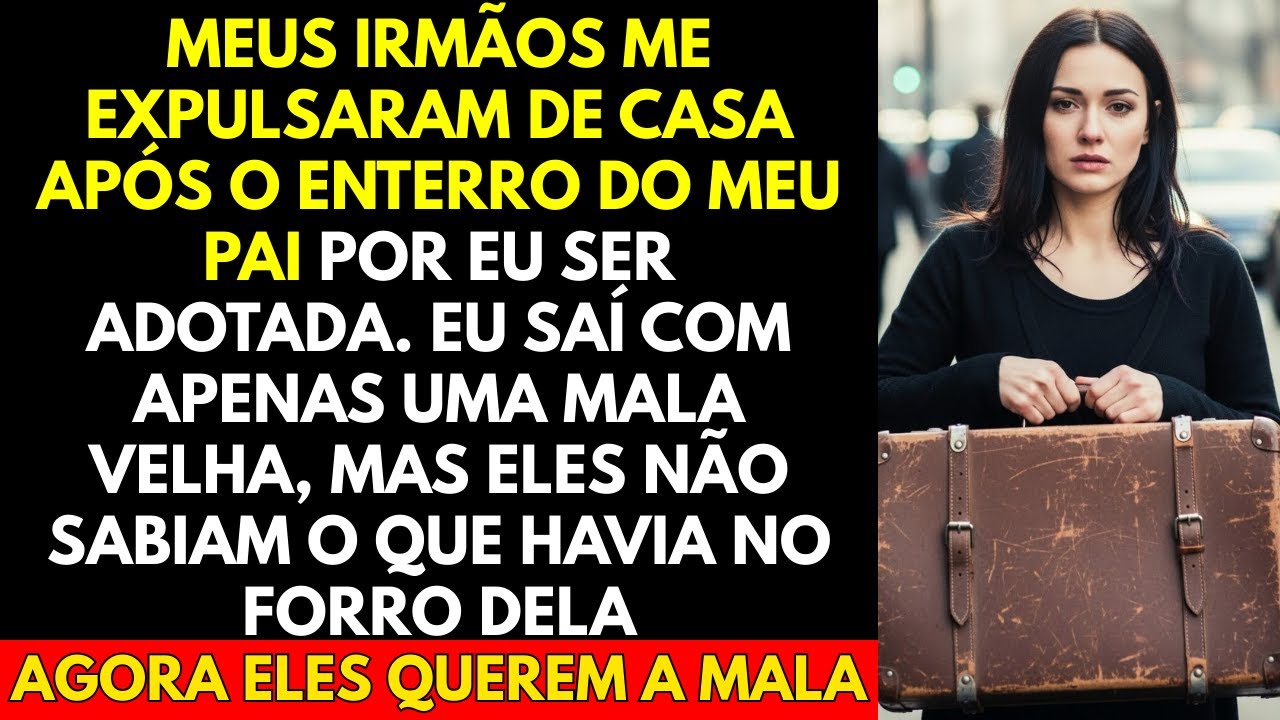 Meus Irmãos Me Expulsaram De Casa Após o Enterro Do Meu Pai Por eu Ser Adotada  Eu Saí Com Apenas...