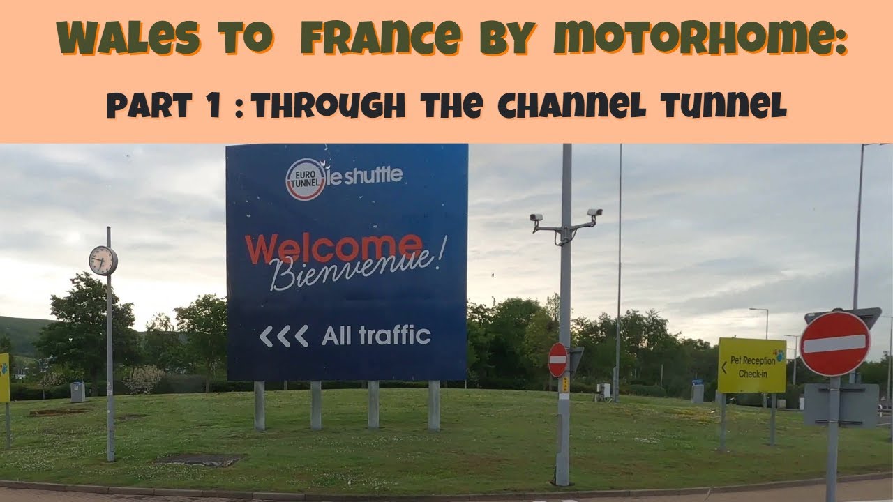Taking Our Motorhome Through the Channel Tunnel - An Easy Guide (plus Black Horse Farm CAMC site)