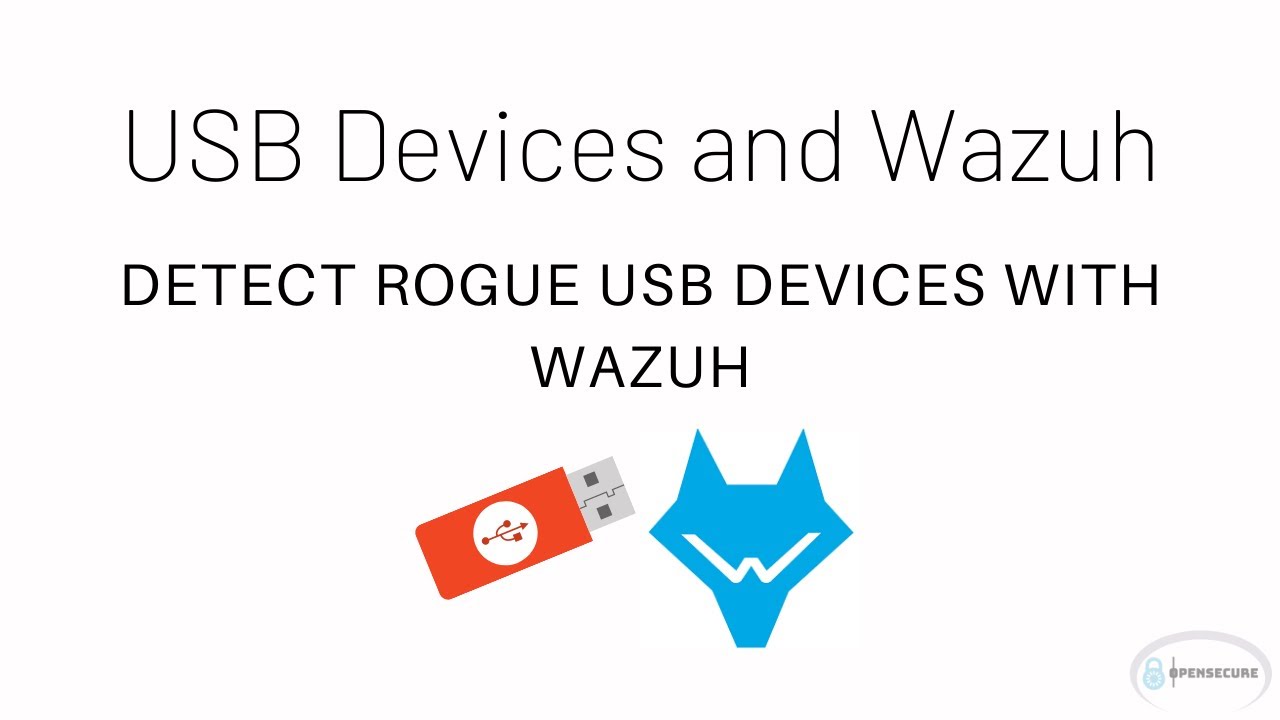 Обнаружение USB с помощью Wazuh — определите, подключено ли несанкционированное USB-устройство!
