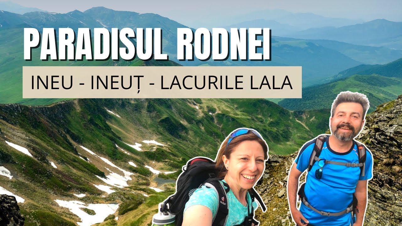 Drumeție spectaculoasă în Munții RODNEI – Ineu, Ineuț și Lacurile Lala 