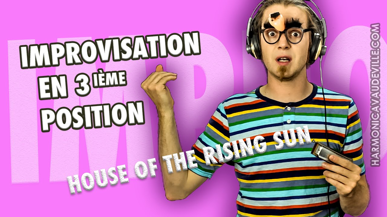 cours Harmonica improvisation solo House of the rising sun (3ème position)
