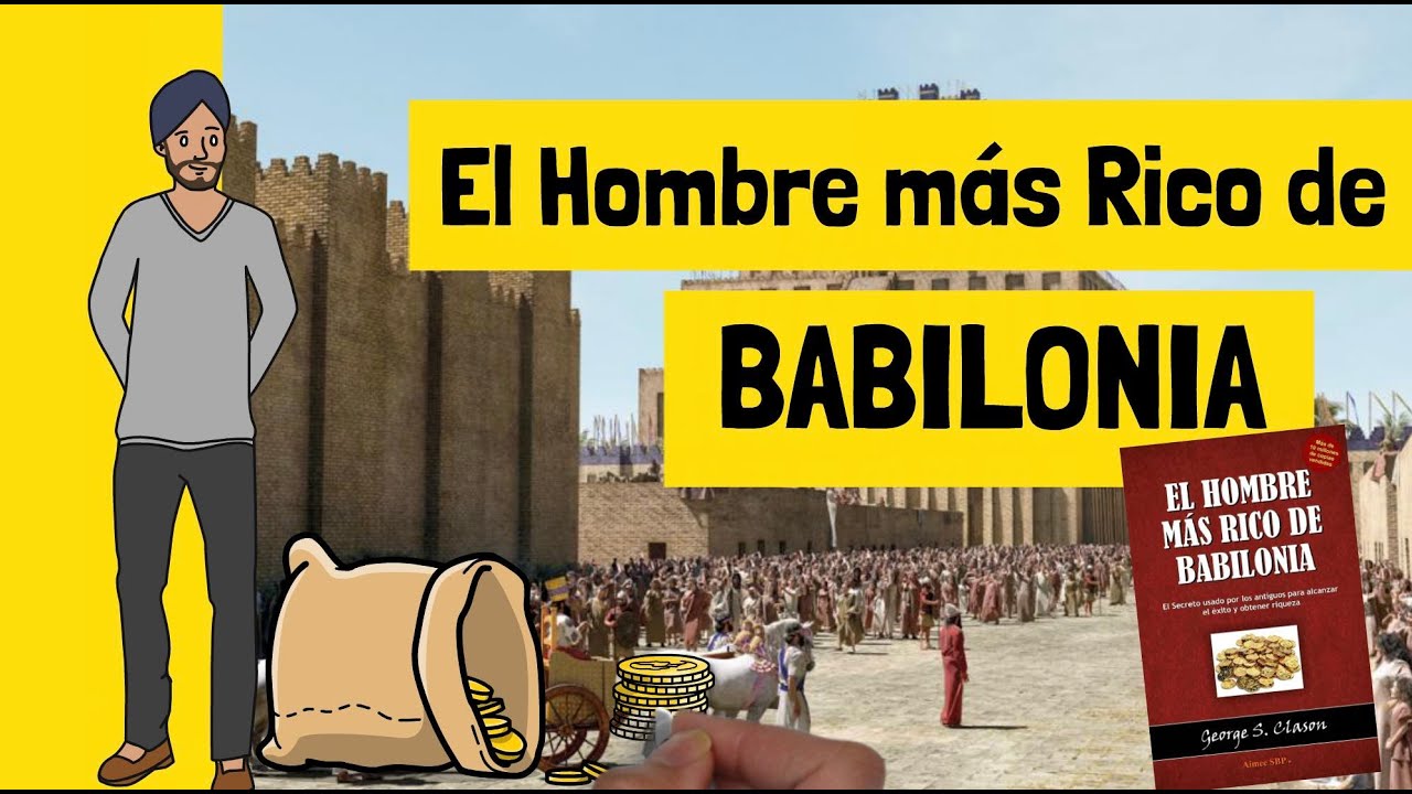 📚 El hombre m&aacute;s RICO de BABILONIA de George S. Clason |&nbsp;Resumen ANIMADO | Lecciones importantes