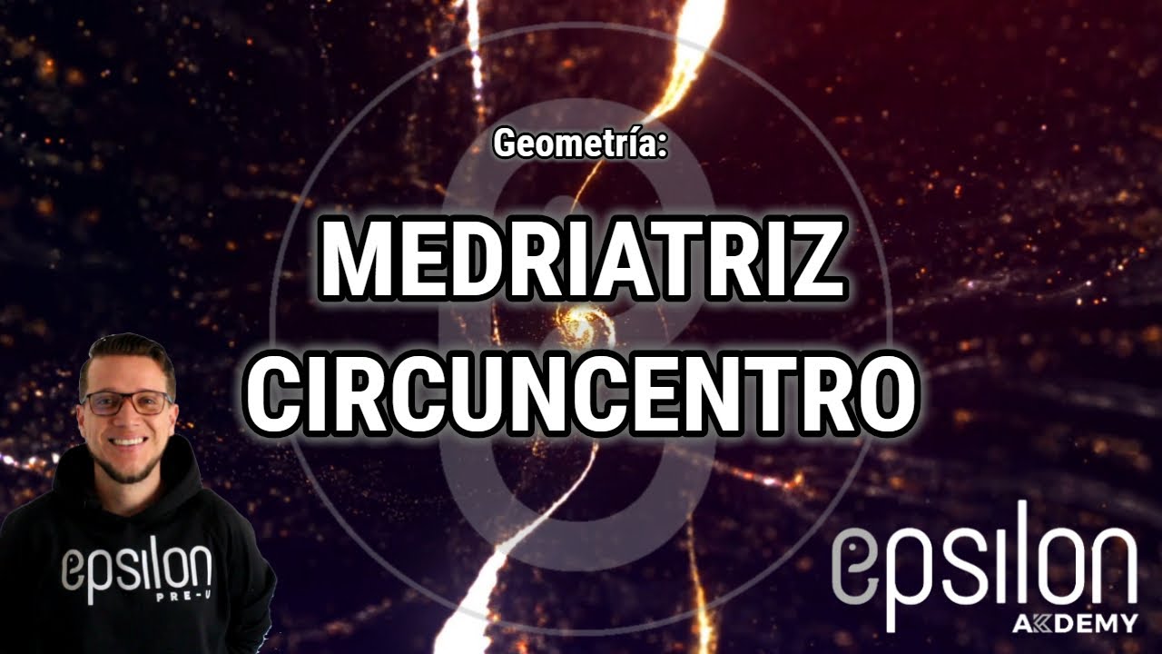 MEDIATRIZ - CIRCUNCENTRO #Geometr&iacute;a #&Eacute;psilonAkdemy