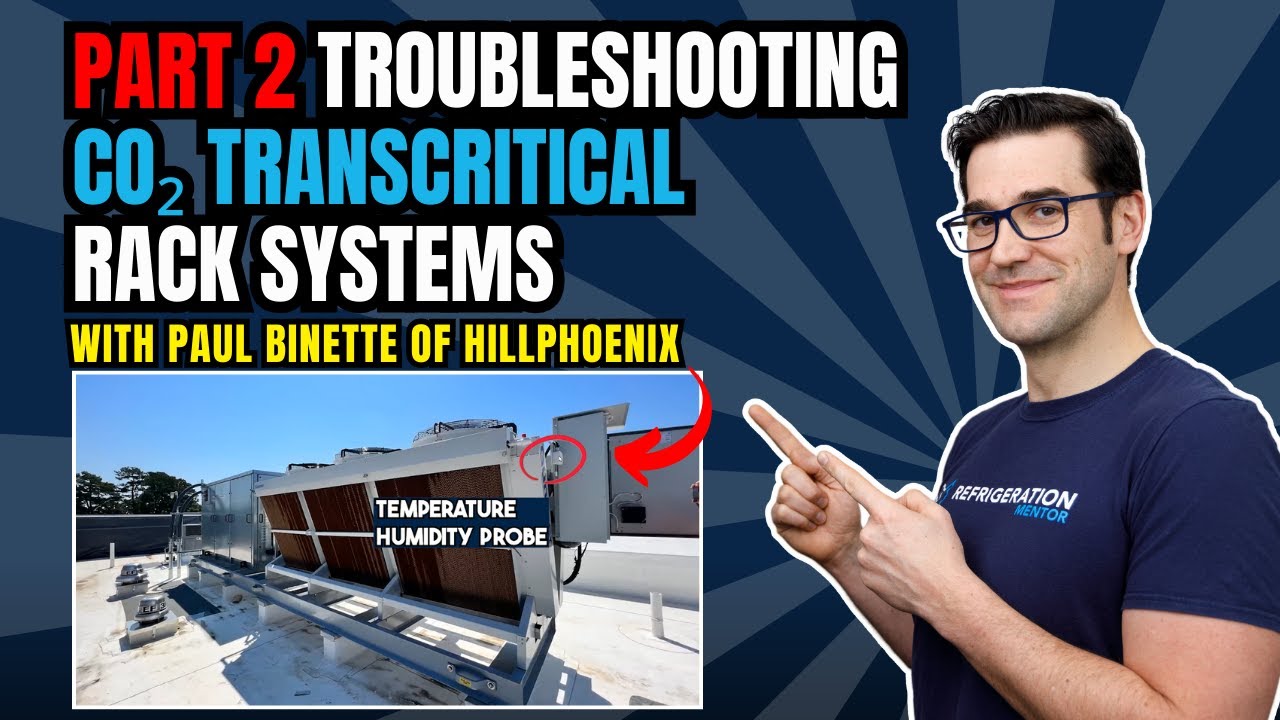 Troubleshooting CO2 Transcritical Rack Systems with Paul Binette from Hillphoenix Part 2