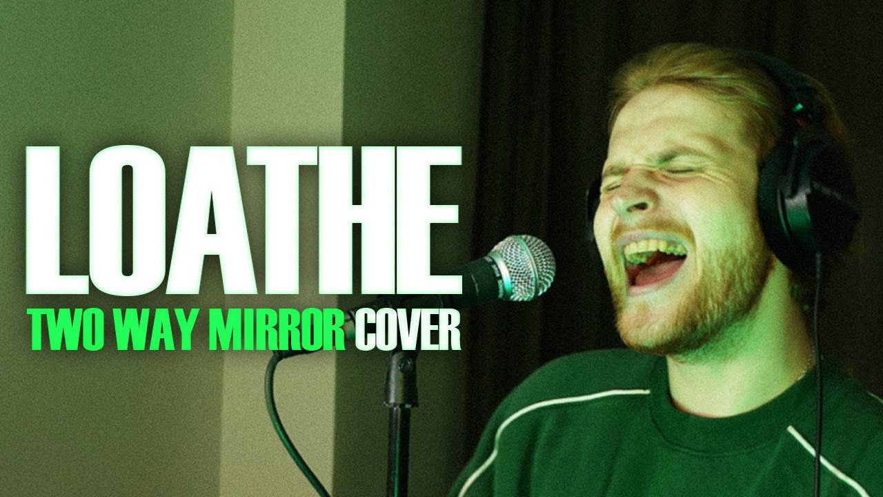 LOATHE - 'Two-Way Mirror' Vocal Cover by Bogdan