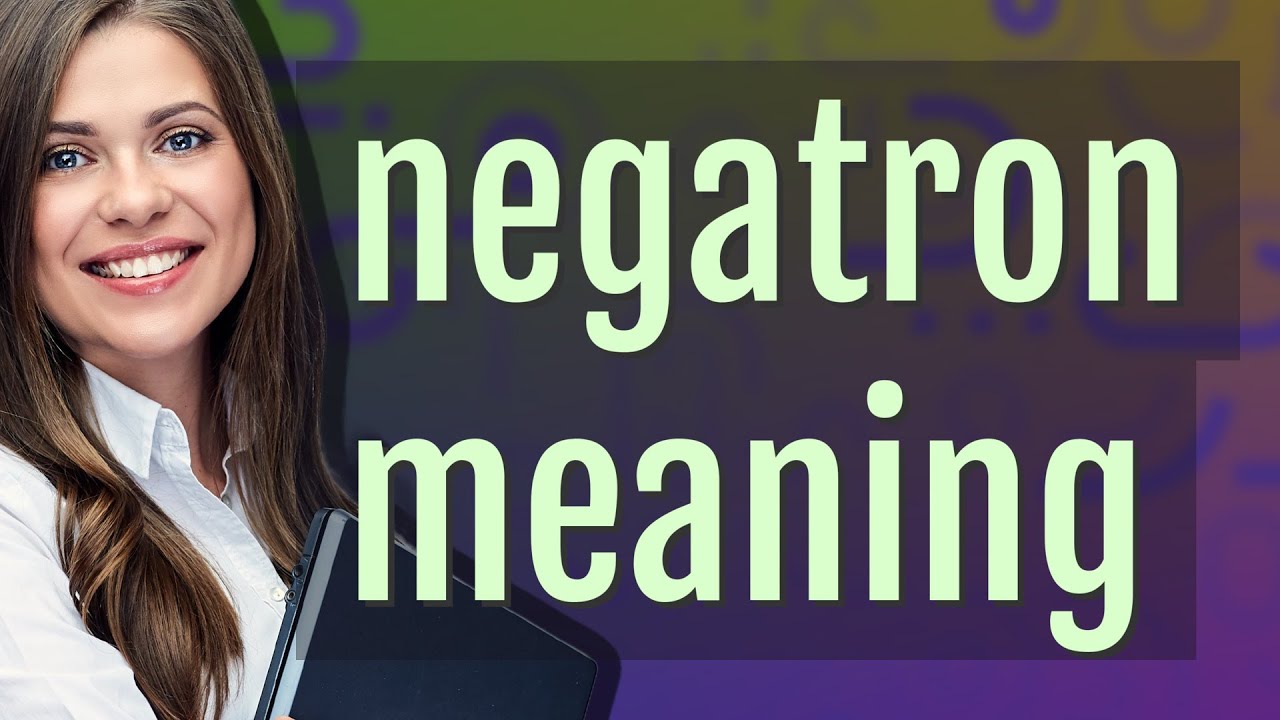 Negatron | meaning of Negatron