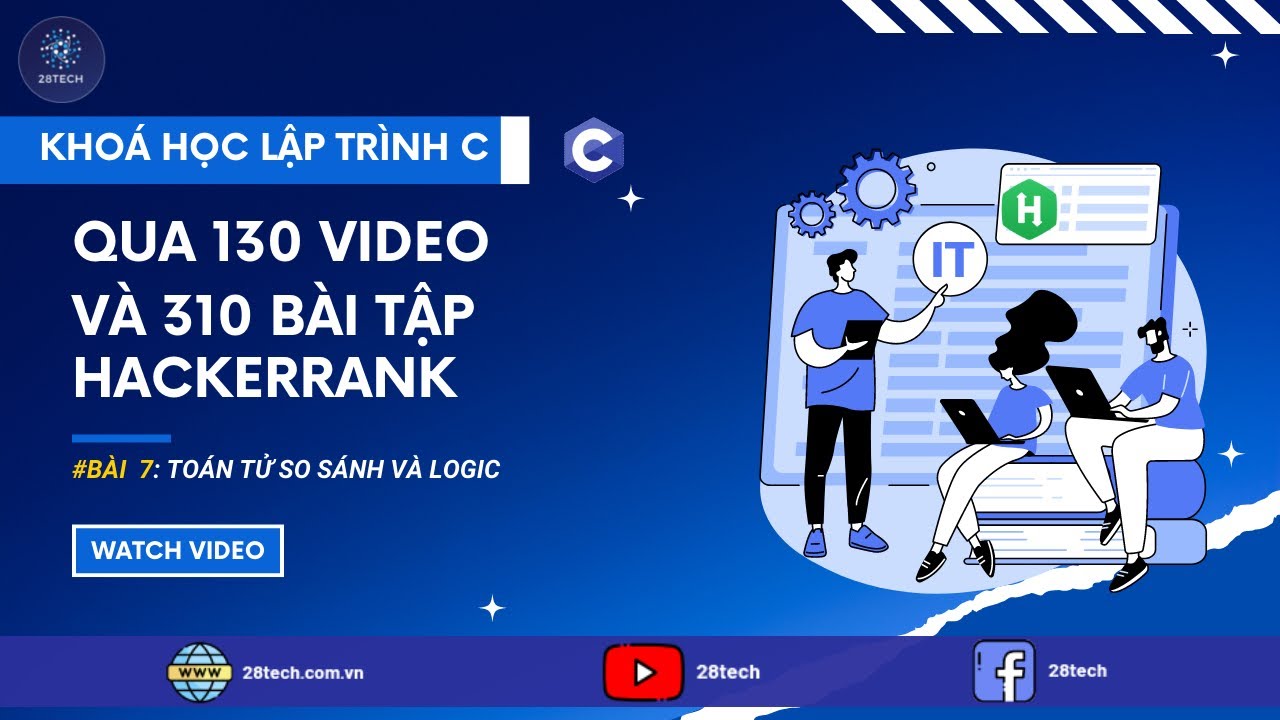[Khóa Học Lập Trình C]. Bài 7. Toán Tử So Sánh Và Toán Tử Logic