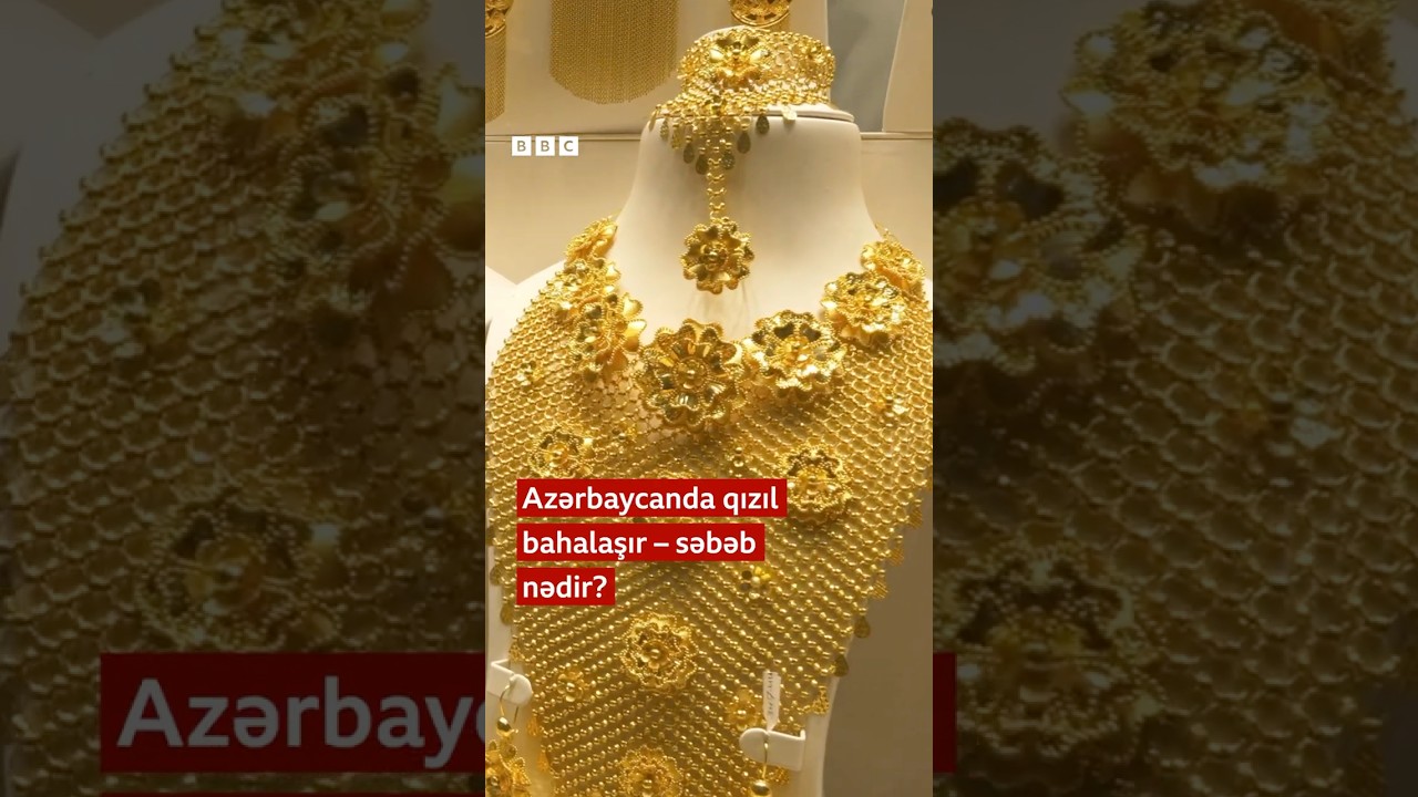 Azərbaycanda qızıl bahalaşır &ndash; səbəb nədir?