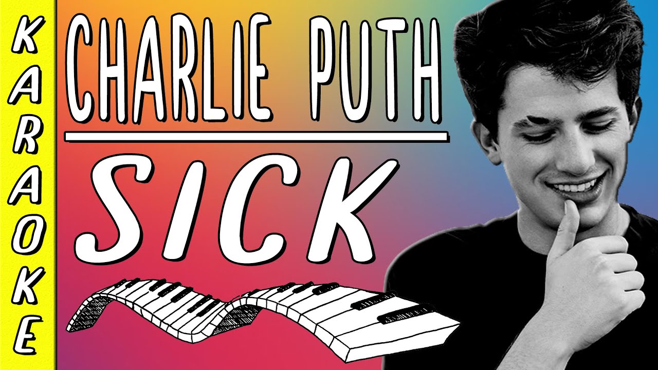 Charlie Puth - Sick || Karaoke ▪ Piano Instrumental ▪ Lyrics