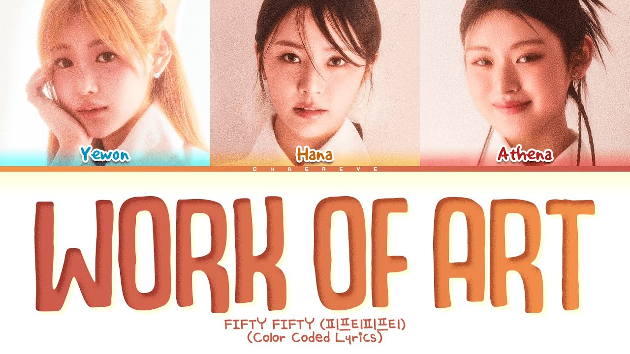 FIFTY FIFTY Work of Art Lyrics (Color Coded Lyrics)