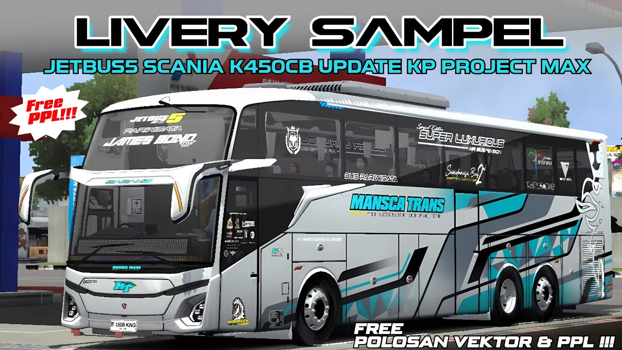 Livery Custom Mod Jetbus5 Scania K450CB update Kp Project Max || FREE polosan vektor dan PPL ‼️