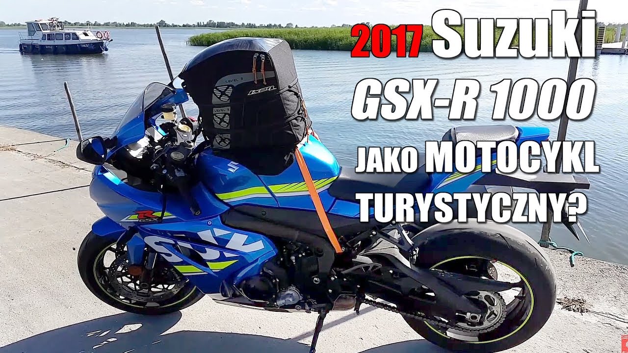Suzuki GSX-R 1000 model 2017 i test 1000 km nad morze: 😲🤔💥 202 KM w turystyce?