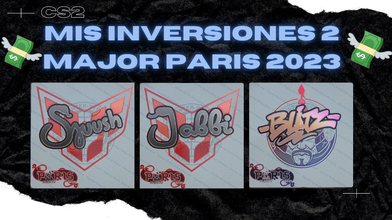 MIS INVERSIONES MAJOR PARIS 2023 - PARTE 2 (CSGO)