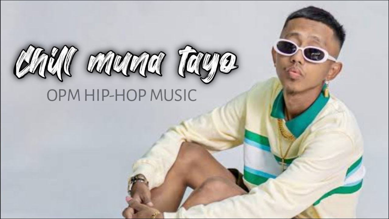 Chill muna tayo - Relaxing OPM Rap Music