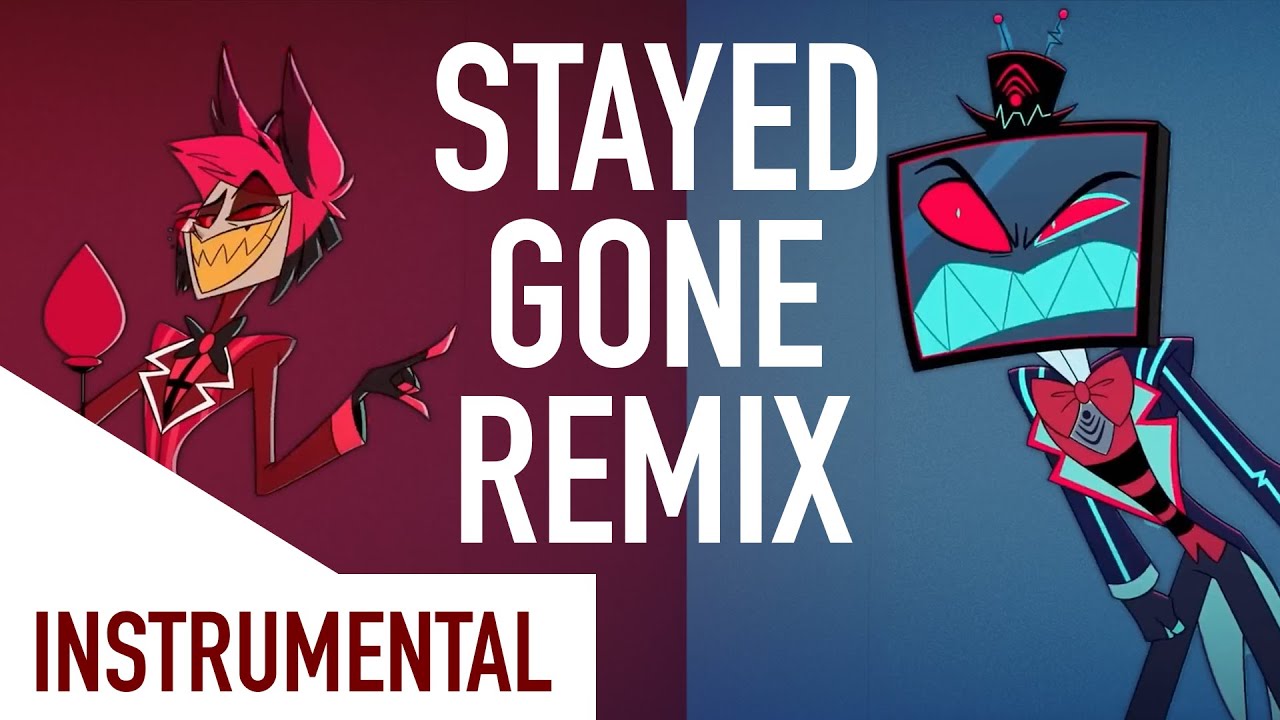 HAZBIN HOTEL | Stayed Gone Remix INSTRUMENTAL