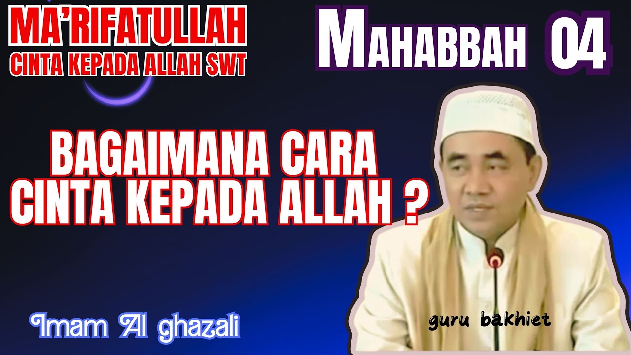 Cinta kepada Allah SWT bagaimana cara cinta kepada Allah SWT ? . guru bakhiet