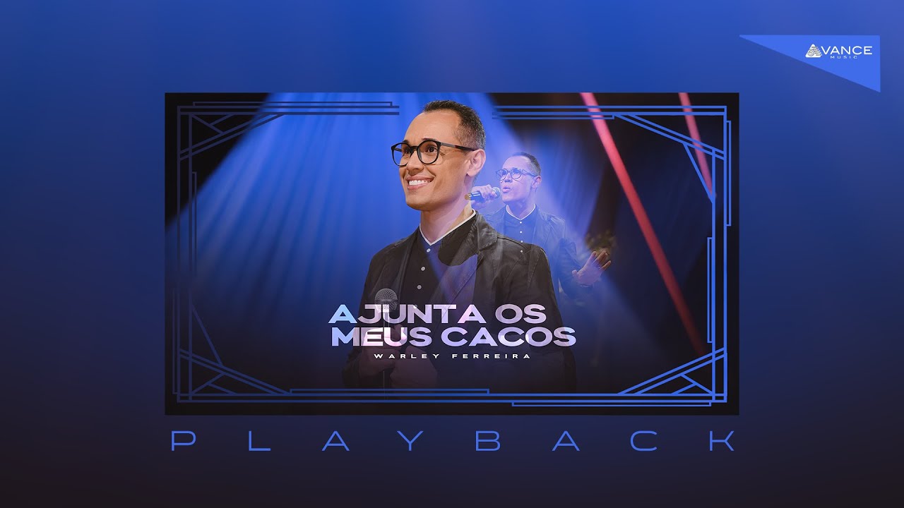 Avance Music - Warley Ferreira - Ajunta Os Meus Cacos (Playback Com Letra)