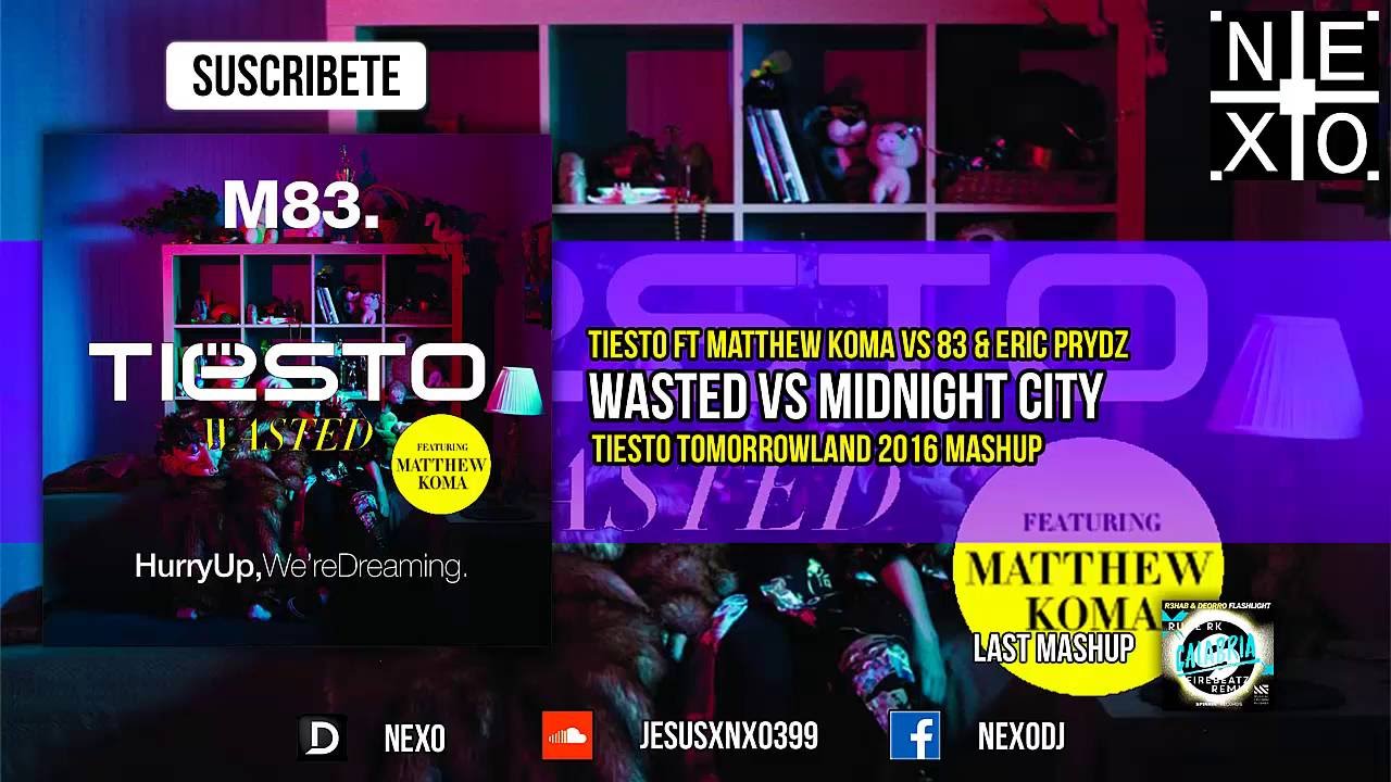 Wasted Vs Midnight City (Tiesto Tomorrowland 2016 Mashup)
