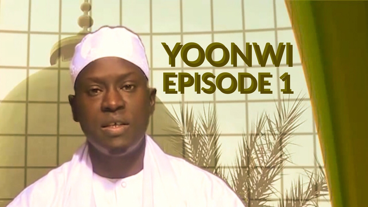 YOONWI - EPISODE 1 (PAR S. AHMADOU MBACKE)