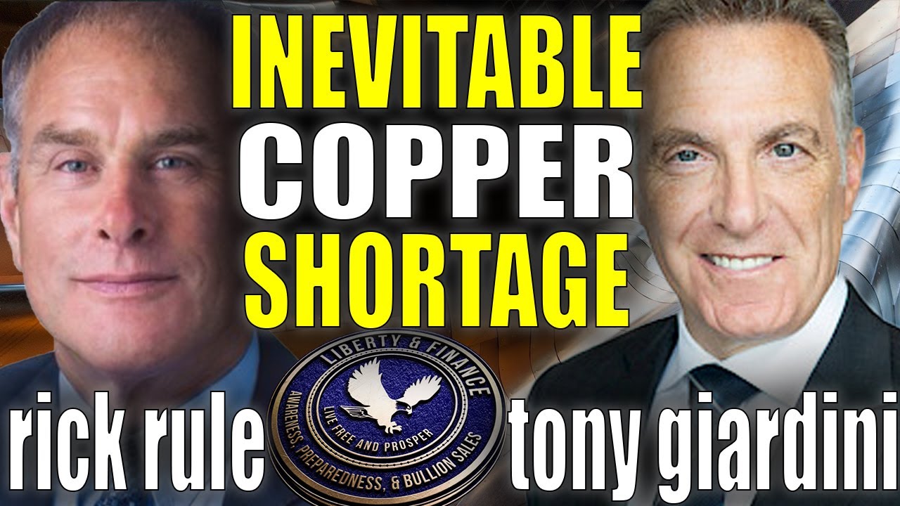 Inevitable Copper Shortage | Rick Rule & Tony Giardini