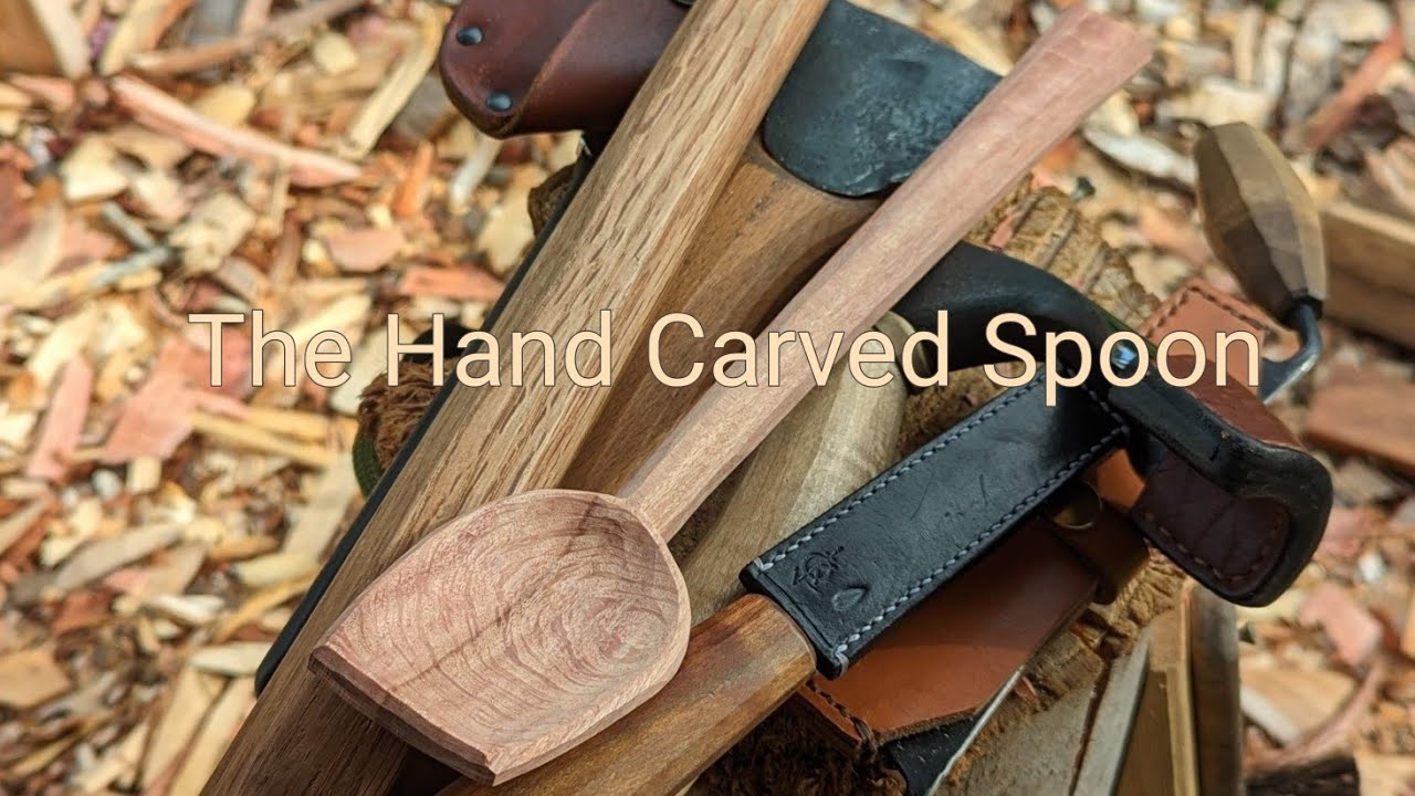 The Hand Carved Spoon -  from Log to Spoon