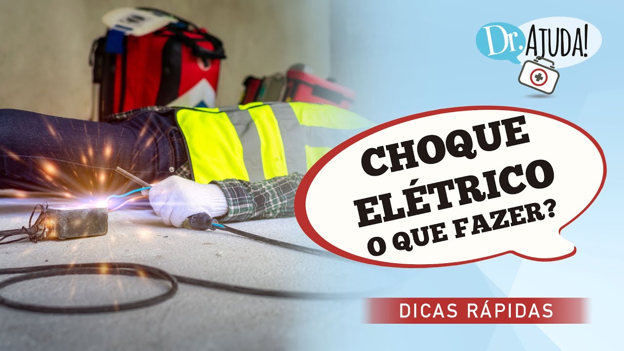 CHOQUE ELÉTRICO: O QUE FAZER QUANDO ISSO ACONTECE?