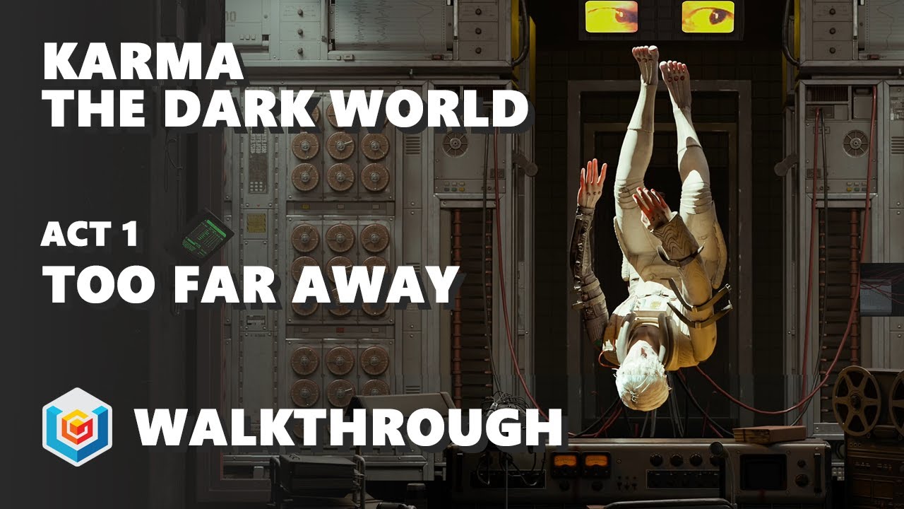 Karma: The Dark World — Прохождение, часть 1 — Акт 1, Слишком далеко