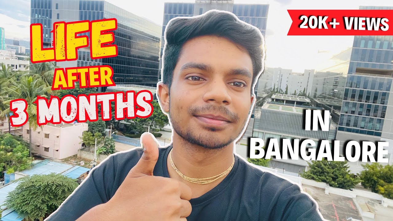 LIFE after 3 months IN Bangalore | Real Life Experience | Cost of LIVING in Bangalore