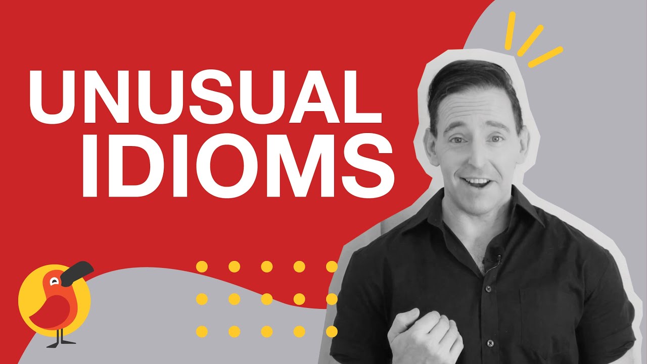 Unusual idioms